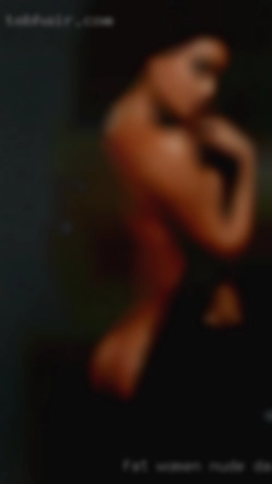 fat women nude dating service